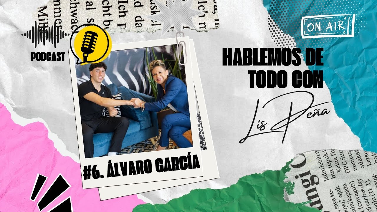 Hablemos de Todo con Lis Peña #6 | ÁLVARO GARCÍA, Agencia Kreia