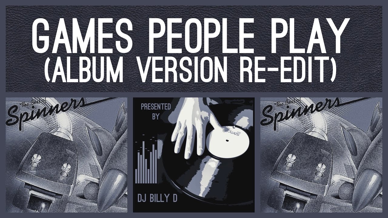 The Spinners - Games People Play (Album Version Re-Edit)