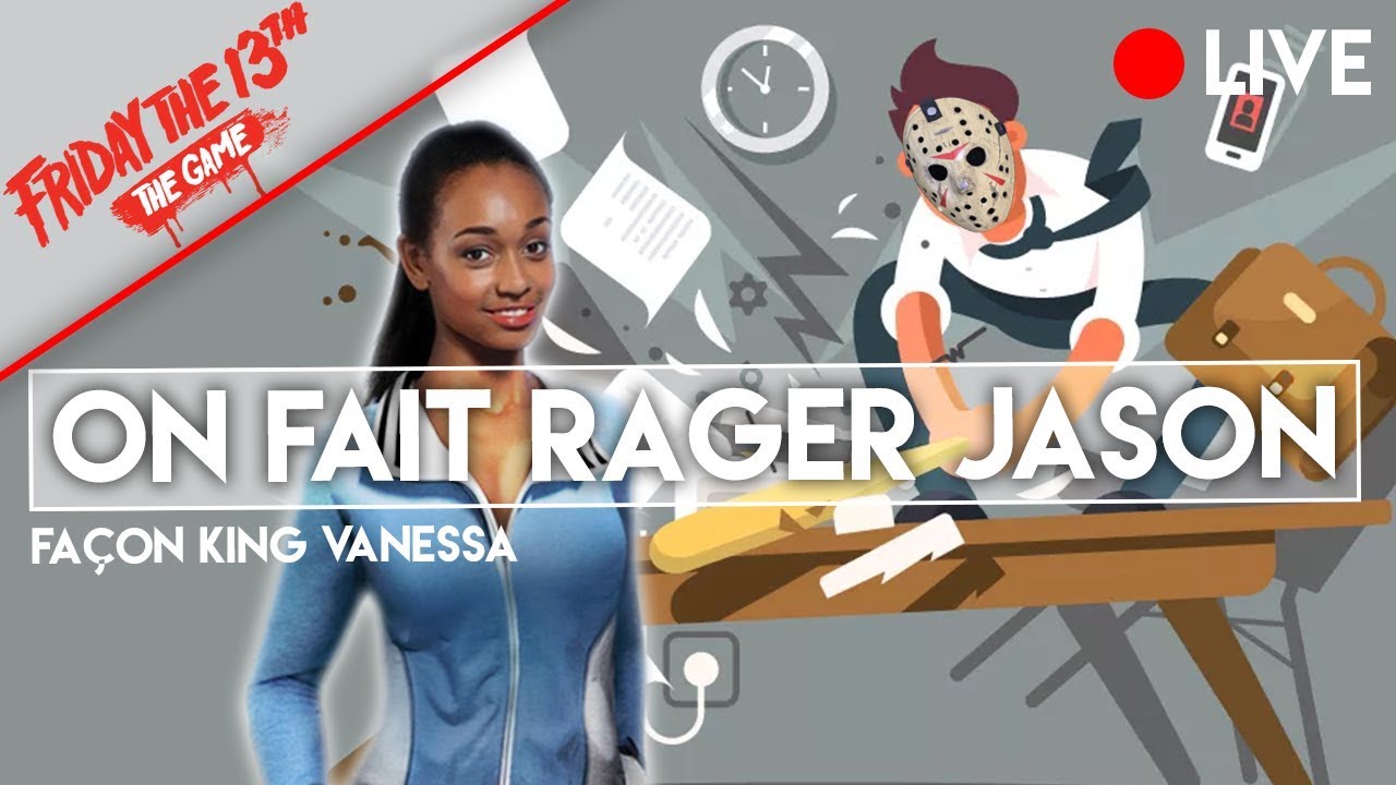 ON FAIT RAGER JASON ! Façon King Vanessa - Friday the 13th