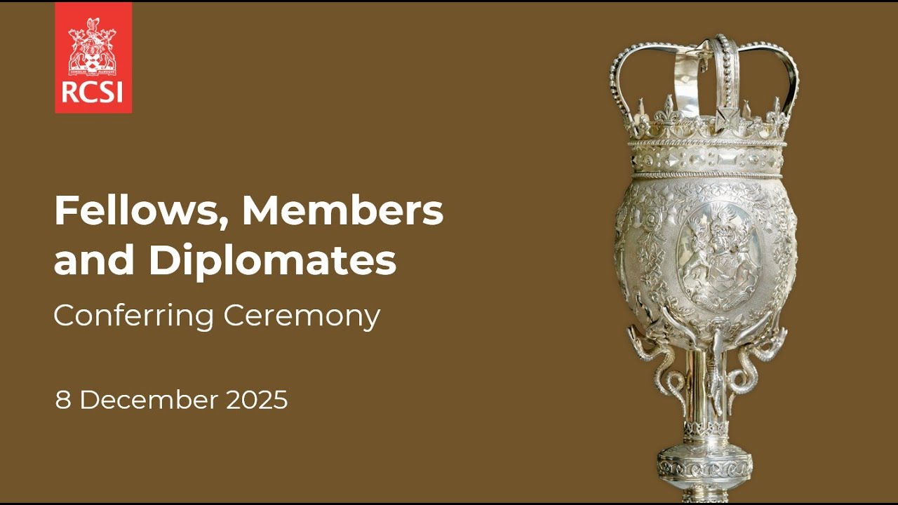 RCSI Fellows, Members and Diplomates Conferring Ceremony One, 8 December 2025