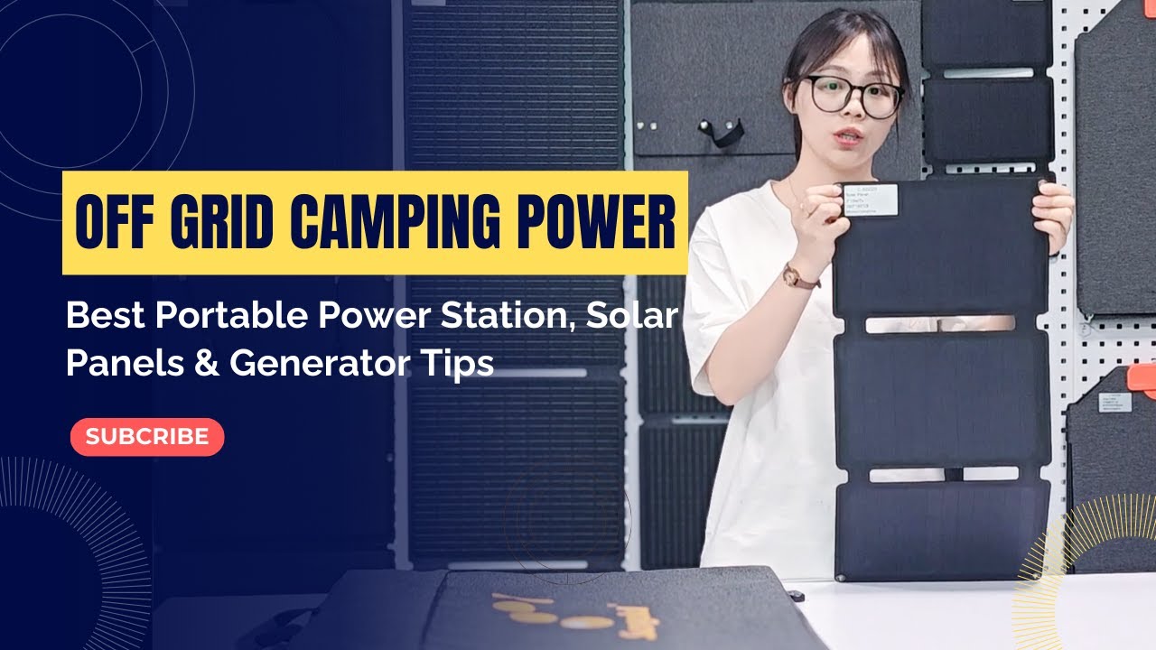 Off Grid Camping Power: Best Portable Power Station, Solar Panels & Generator Tips