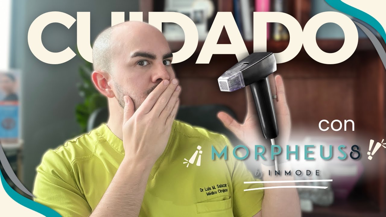 CUIDADO con Morpheus 8 ! Debes saber esto antes de hacerlo | Dr Luis Mario