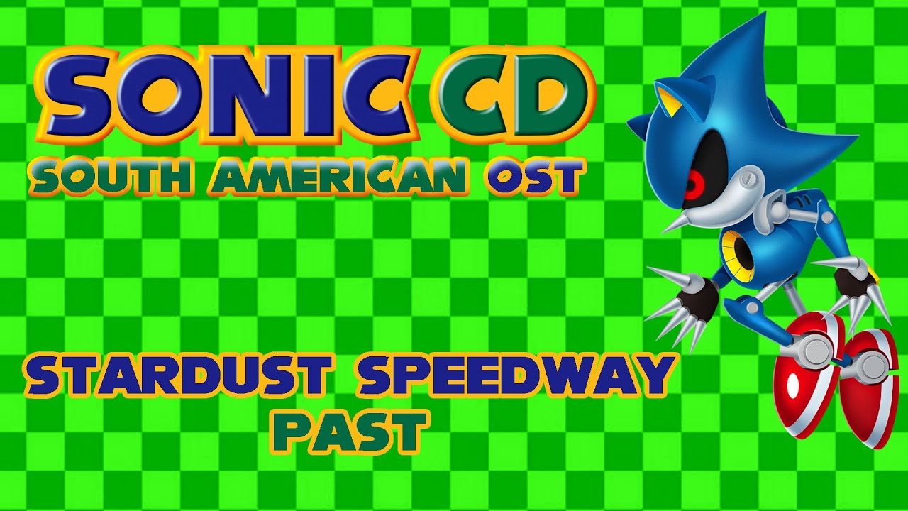 (Sonic CD) South American OST - Stardust Speedway Past (Fanmade)