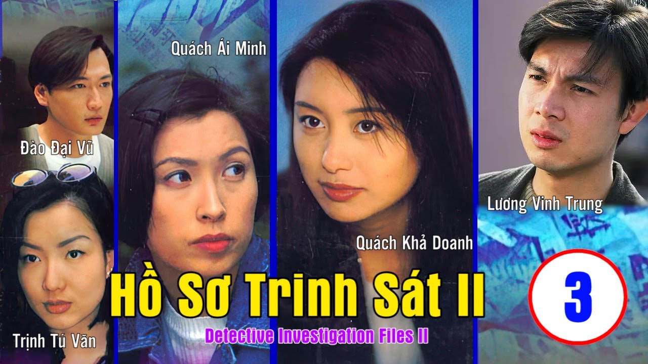 Hồ Sơ Trinh Sát II 03/40   Đào Đại Vũ, Quách Khả Doanh, Lương Vinh Trung   TVB Kinh Điển 1995