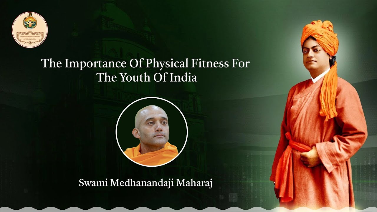 The Importance Of Physical Fitness For The Youth Of India II Swami Medhanandaji Maharaj