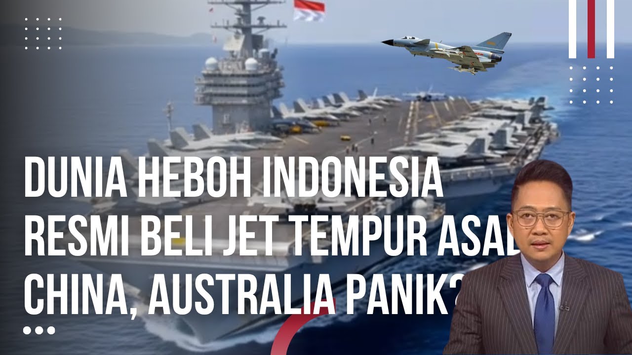 Malaysia Soroti Indonesia Resmi Beli Pesawat Tempur Hingga Rudal dari China Bikin Australia Panik