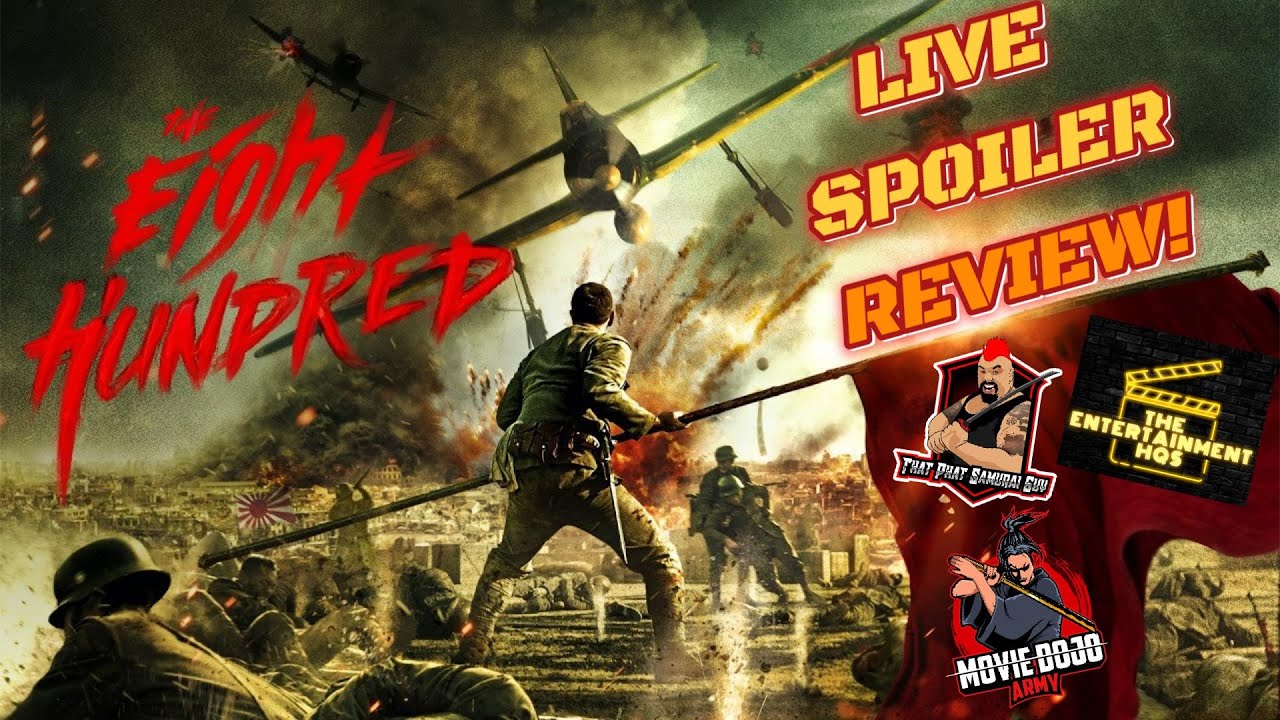 THE EIGHT HUNDRED (2020) Live Spoiler Review! (Ep.102) | Channel Member Review Request!