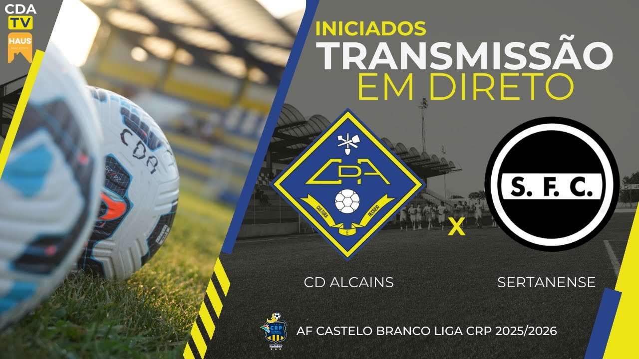 Transmissão em Direto | CD ALCAINS vs SERTANENSE l | AF Castelo Branco Liga CRP 25/26