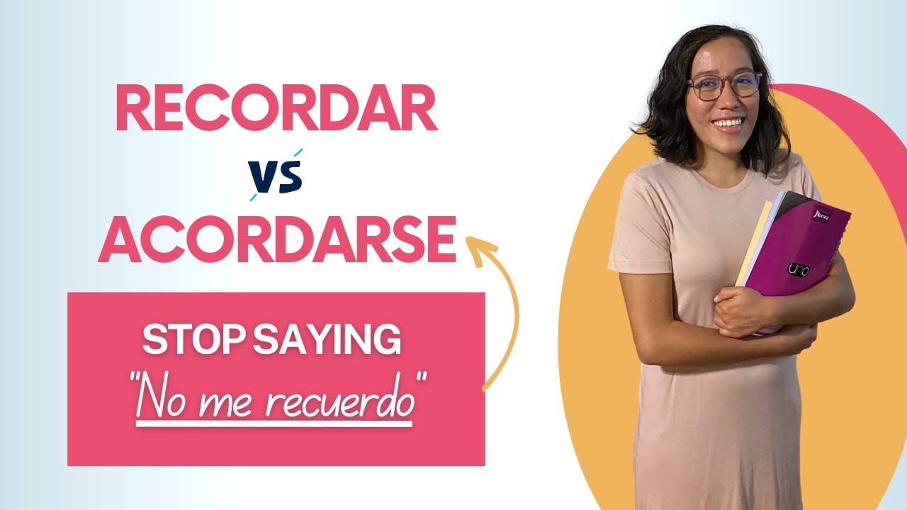 Recordar vs Acordarse in Spanish - What's the difference if they both mean 