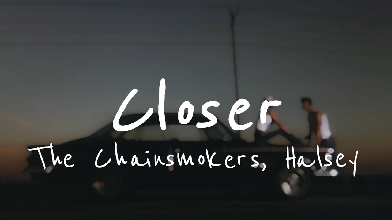 The Chainsmokers – Closer (Lyrics) ft. Halsey