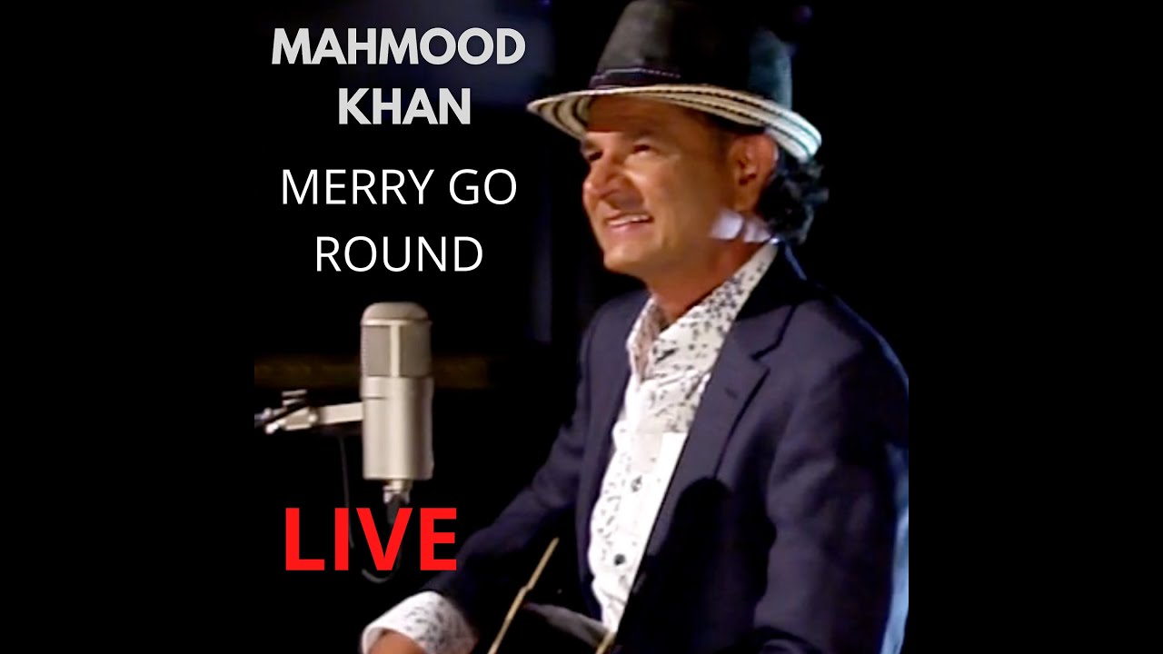 Mahmood Khan}Merry go round|LIVE