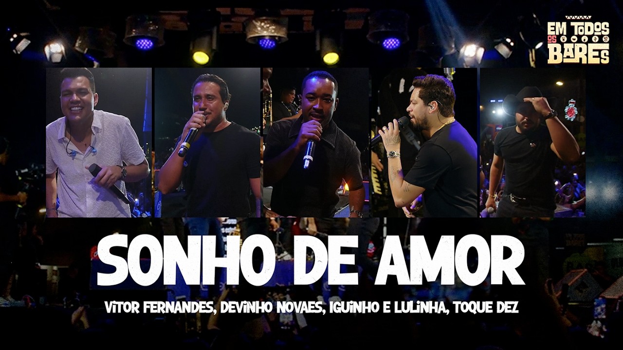 SONHO DE AMOR - Vitor Fernandes, Devinho Novaes, Iguinho e Lulinha e Toque Dez (EM TODOS OS BARES)