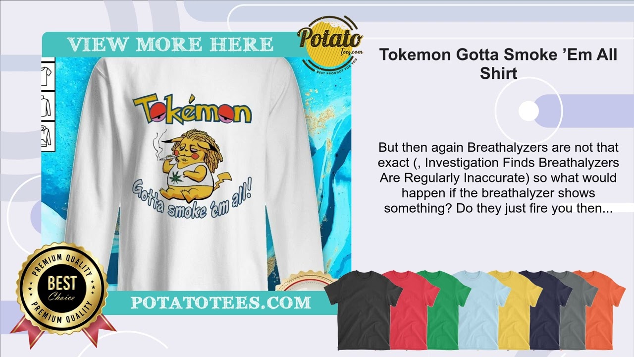 Tokemon Gotta Smoke &rsquo;Em All Shirt