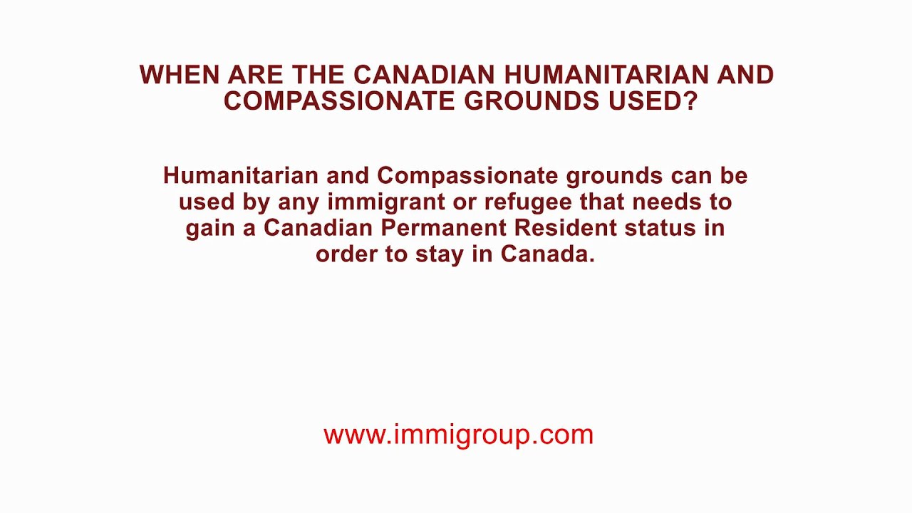 When are the Canadian Humanitarian and Compassionate Grounds used?