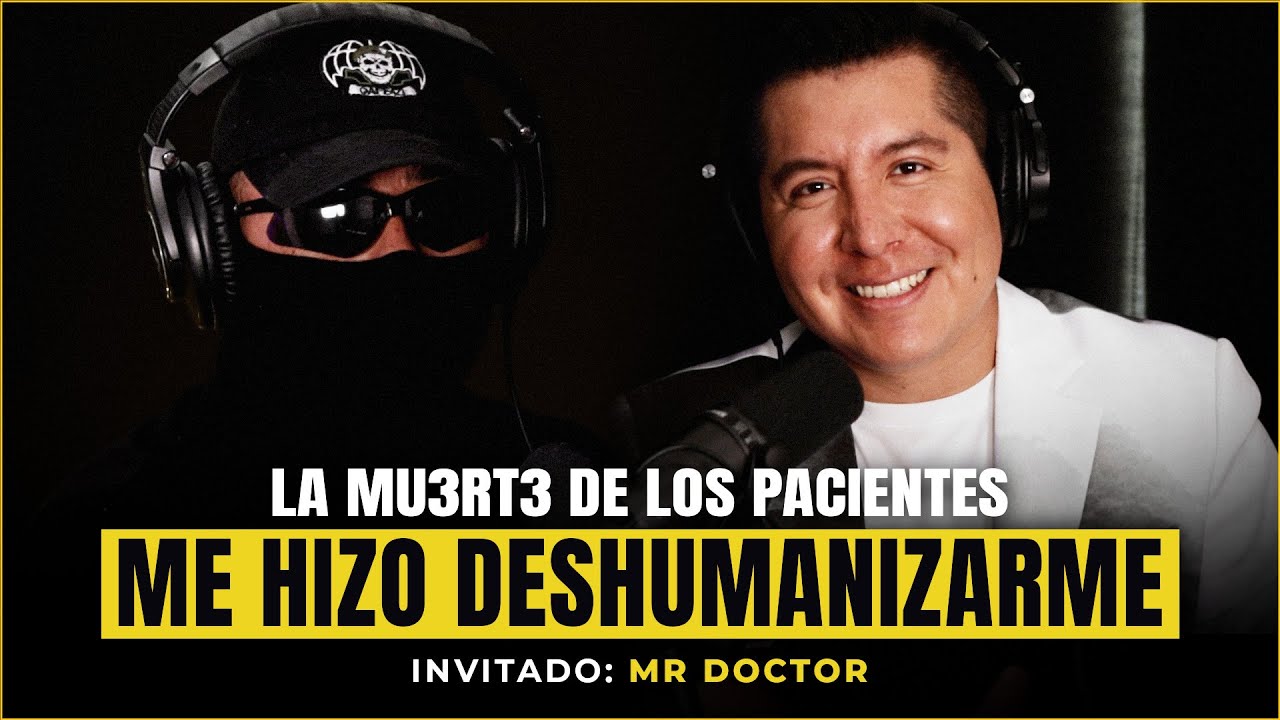 el HOSPITAL me hizo DESHUMANIZARME | MR DOCTOR ep. #143