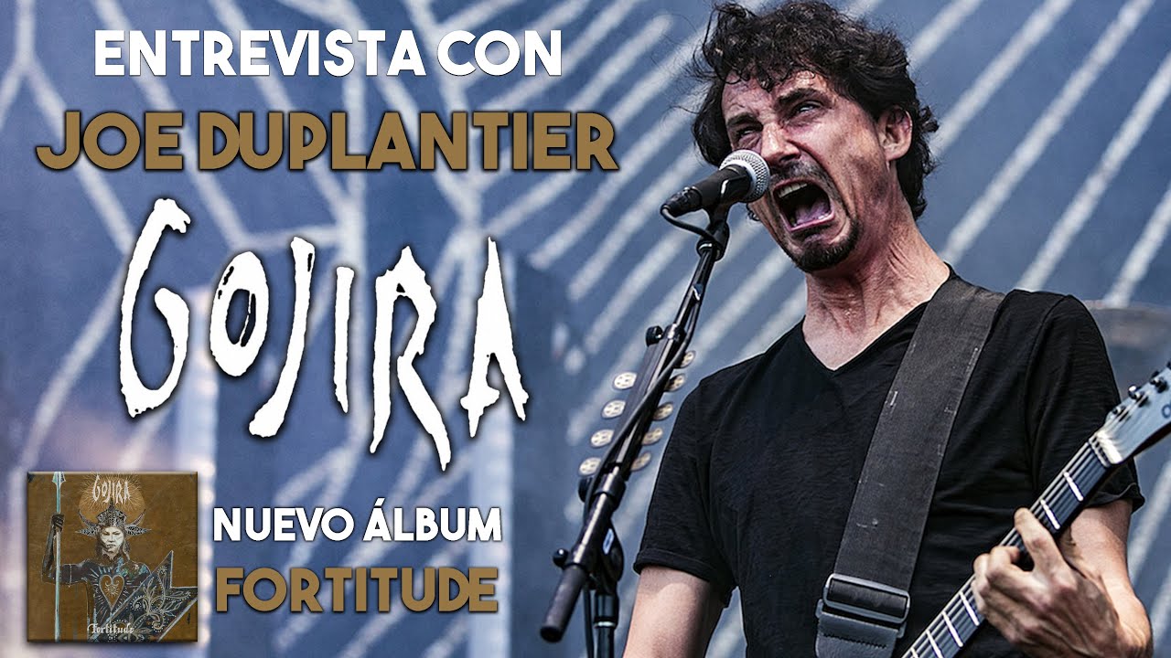 JOE DUPLANTIER de GOJIRA sobre 