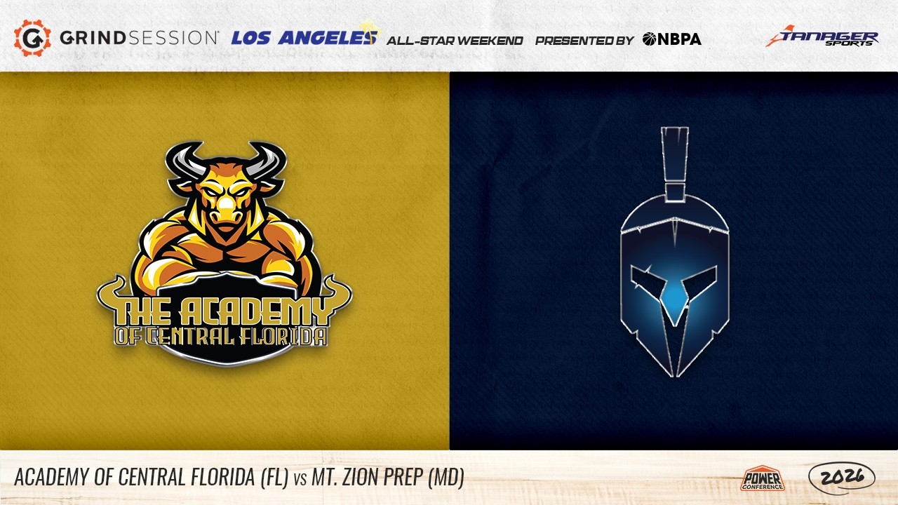 2026 Grind Session Los Angeles: The Academy of Central Florida (FL) vs Mt Zion Prep (MD)