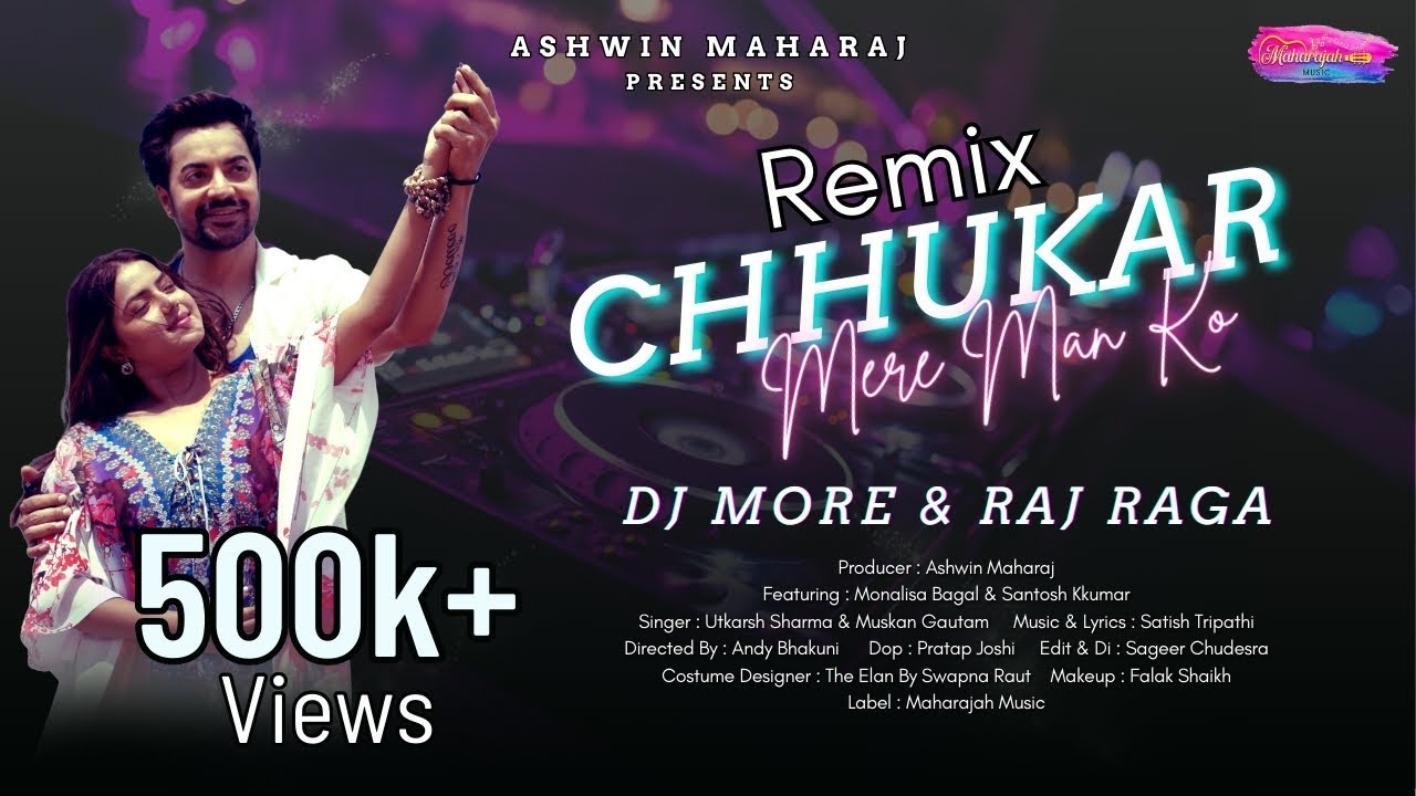 REMIX CHHUKAR MERE MAN KO | ASHWIN MAHARAJ | DJ MORE & RAJ RAGA | UTKARSH SHARMA | MUSKAN GAUTAM |