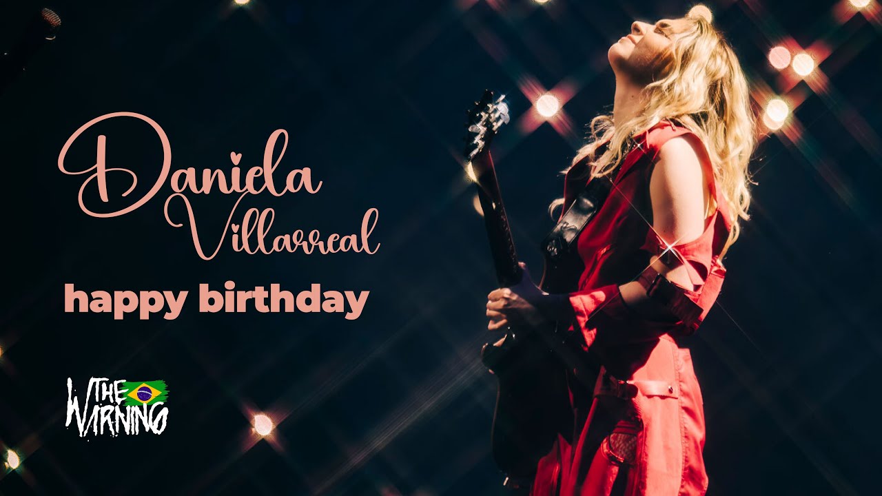 Feliz Aniversário Dany! Happy Birthday Dany! ¡Feliz Cumpleaños Dany! #danyvillarreal #thewarning