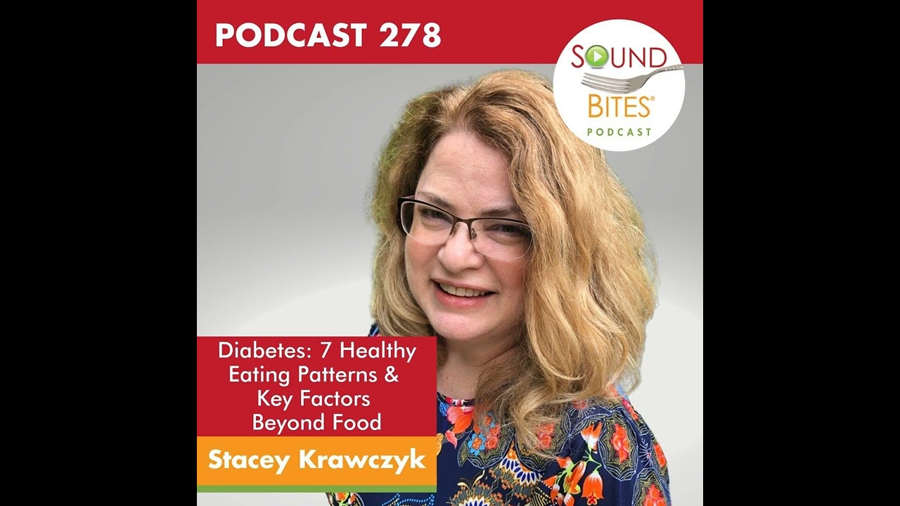 278: Diabetes: 7 Healthy Eating Patterns & Key Factors Beyond Food &ndash; Stacey Krawczyk