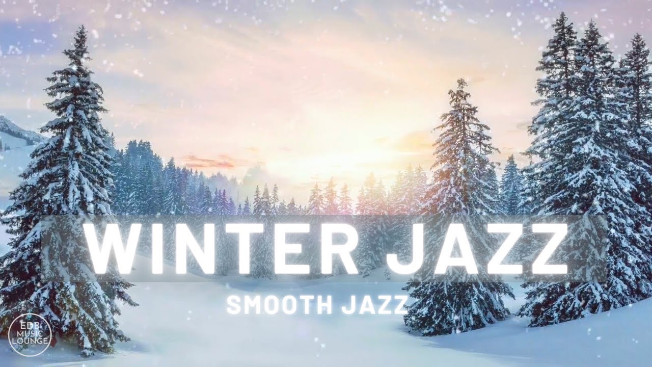 Winter Jazz |Smooth Jazz Instrumental Music Relaxing Lounge Music Chilling | EDB Music Lounge