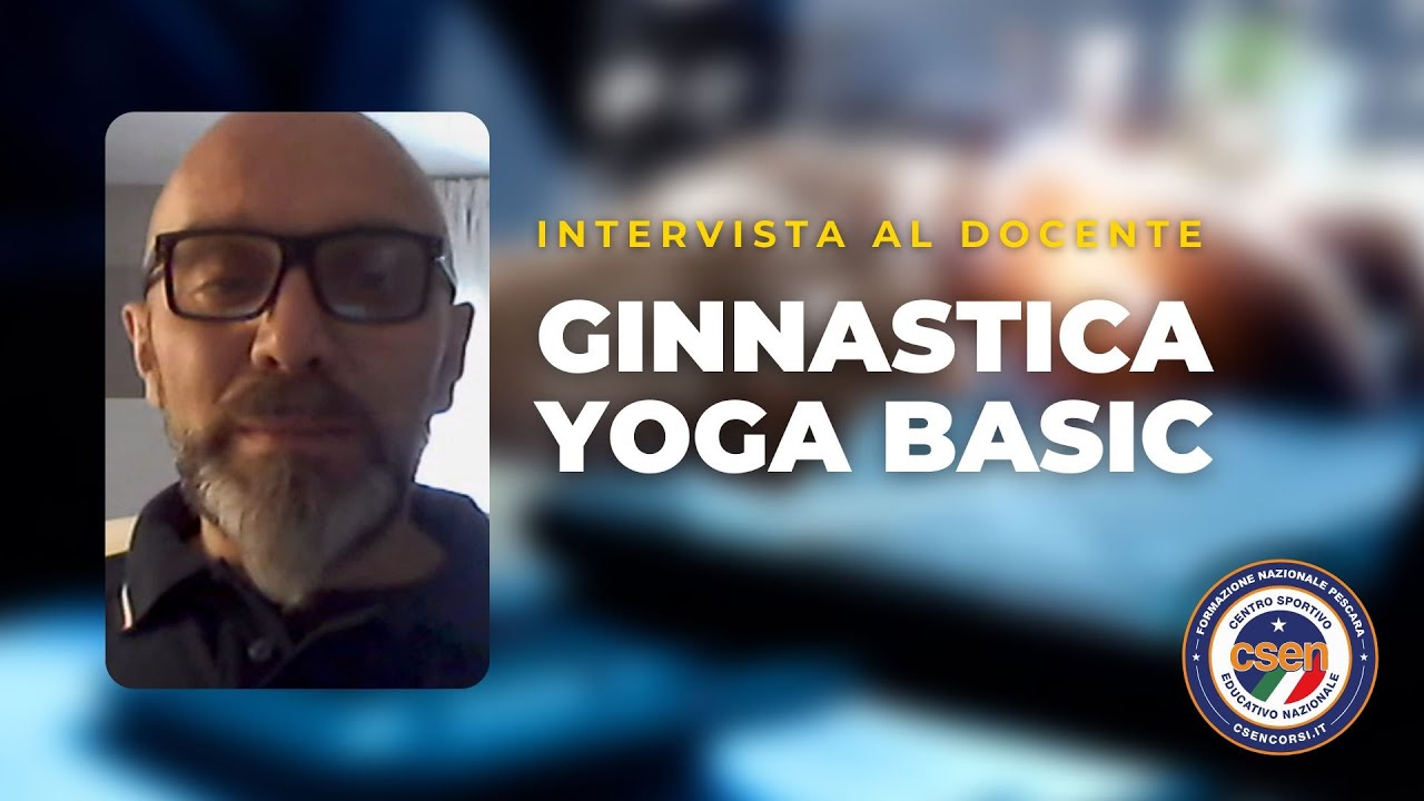 Intervista al DOCENTE: Ginnastica Yoga Basic