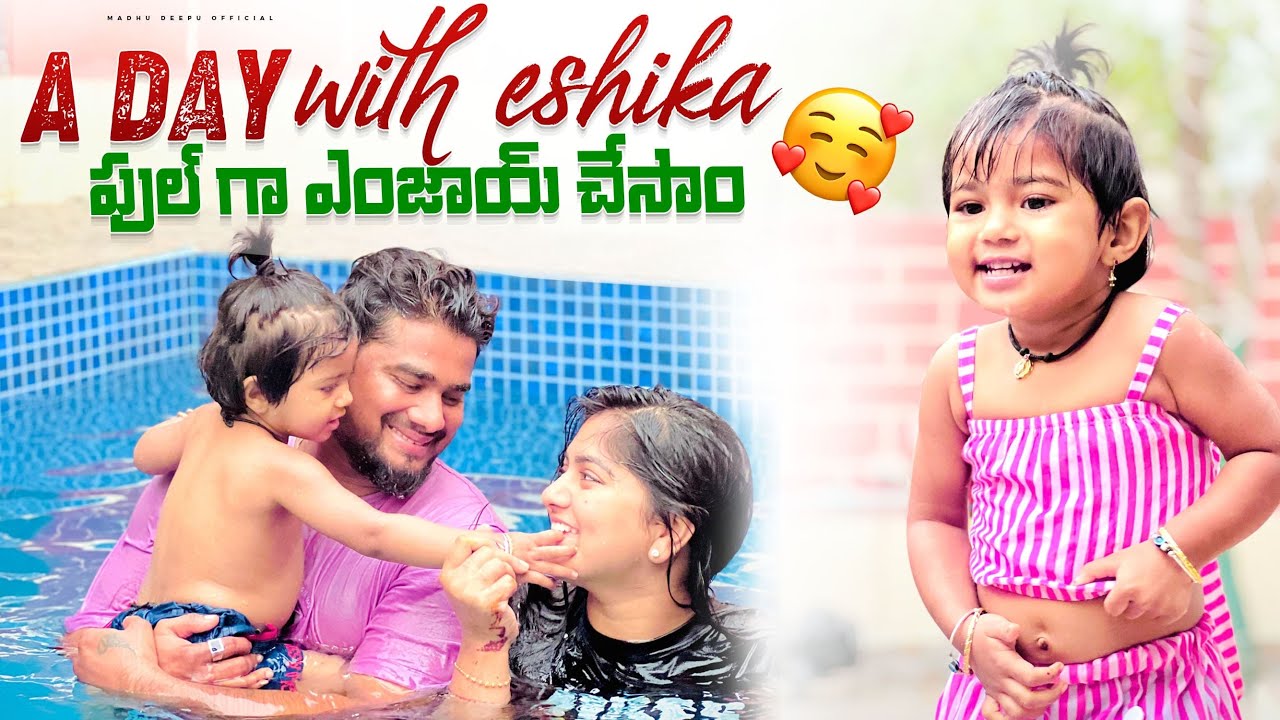 A DAY WITH ESHIKA      పుల్ గా ఎంజాయ్ చేసాం 🥰#madhudeepu