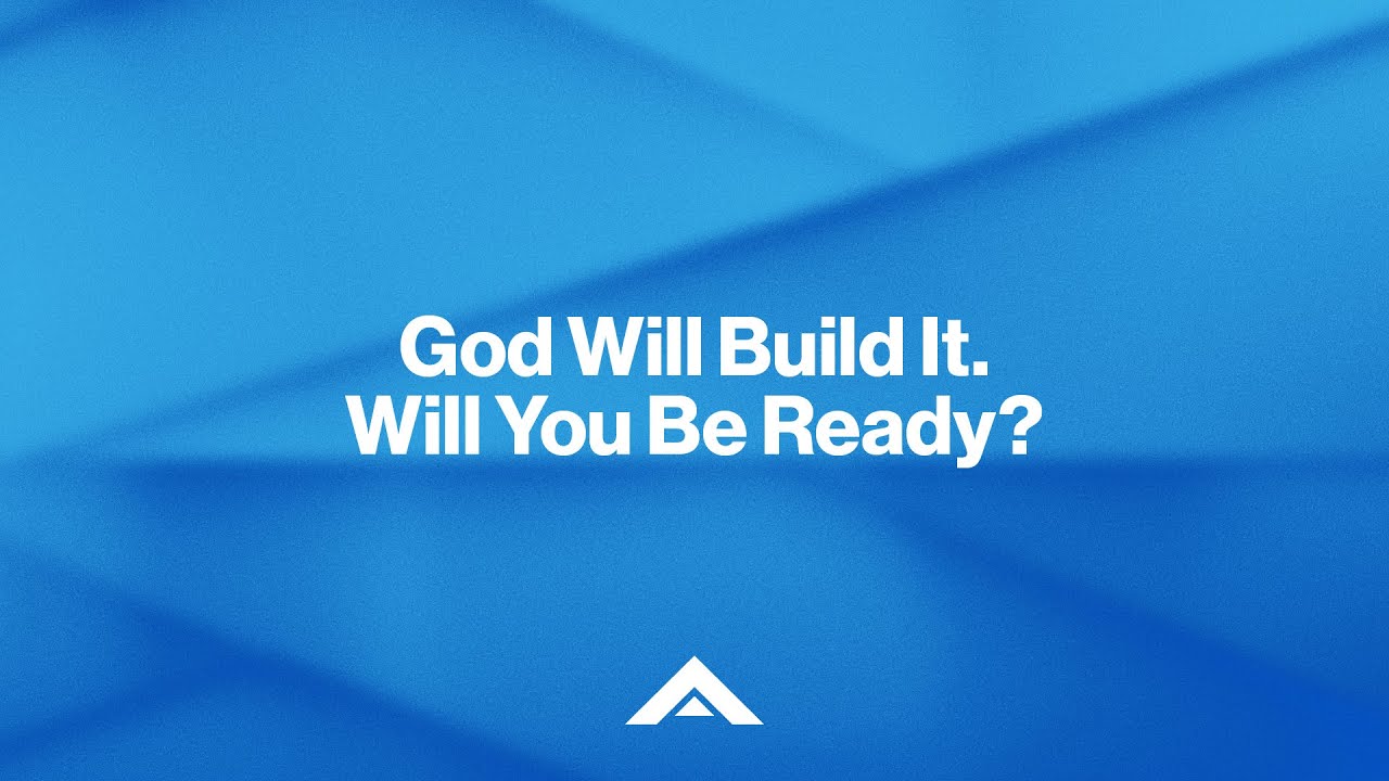 God will build it.Will you be ready? | I Still Love the Church | Pastor Josh Whitlow