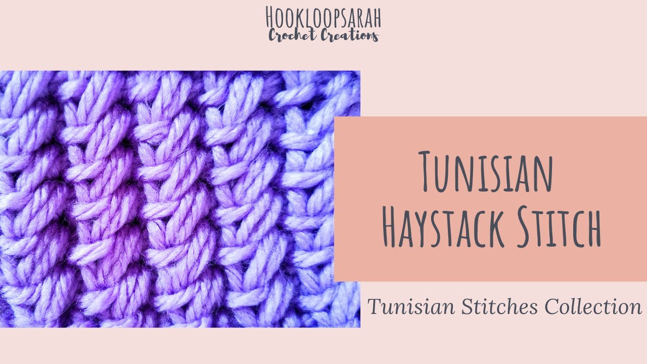 Tunisian Haystack Stitch - TUNISIAN STITCHES COLLECTION