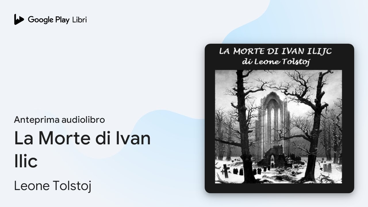 La Morte di Ivan Ilic di Leone Tolstoj · Anteprima audiolibro