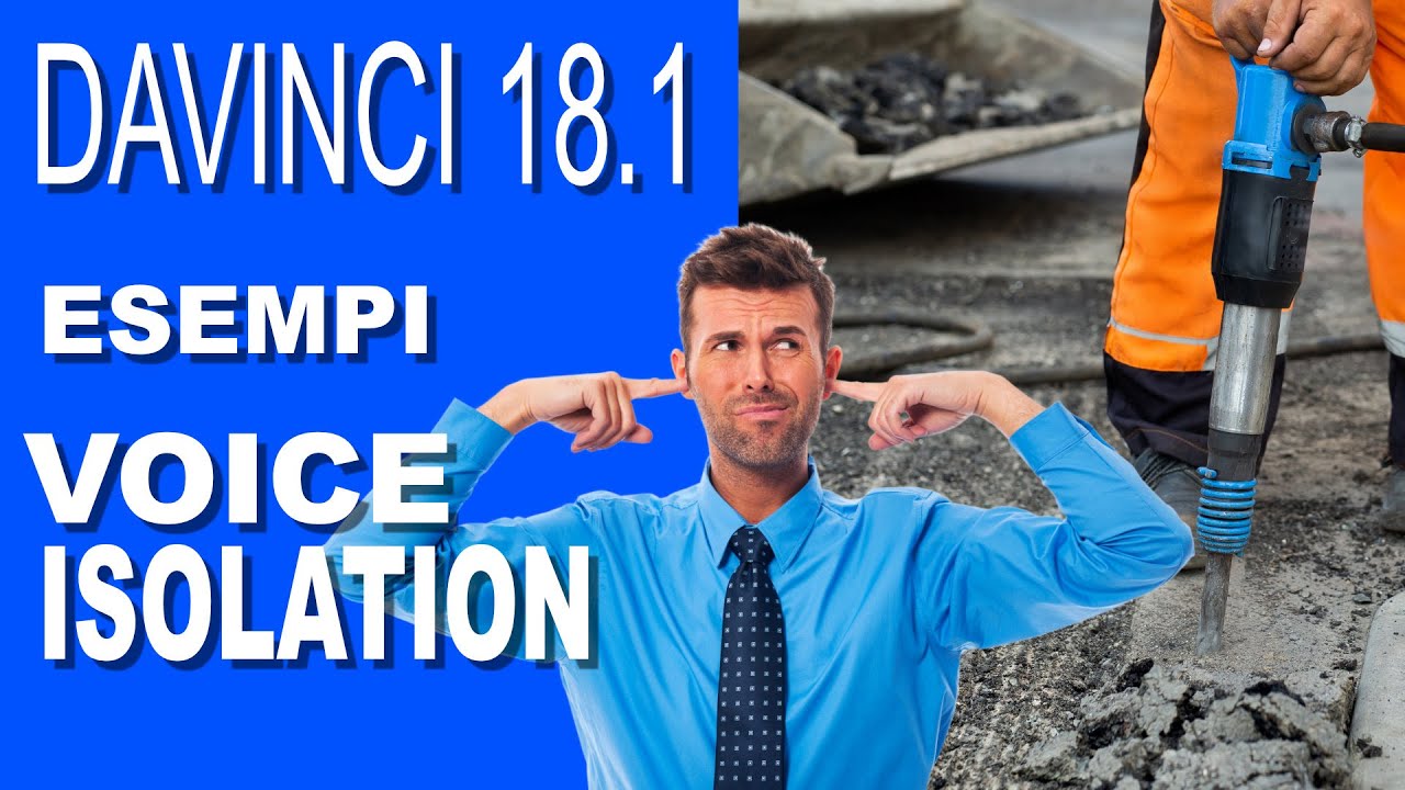 Davinci Resolve 18.1 - Esempi Voice Isolation