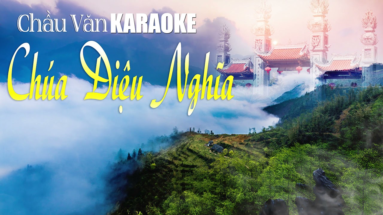 CHẦU VĂN CH&Uacute;A DIỆU NGHĨA KARAOKE | CHẦU VĂN KARAOKE