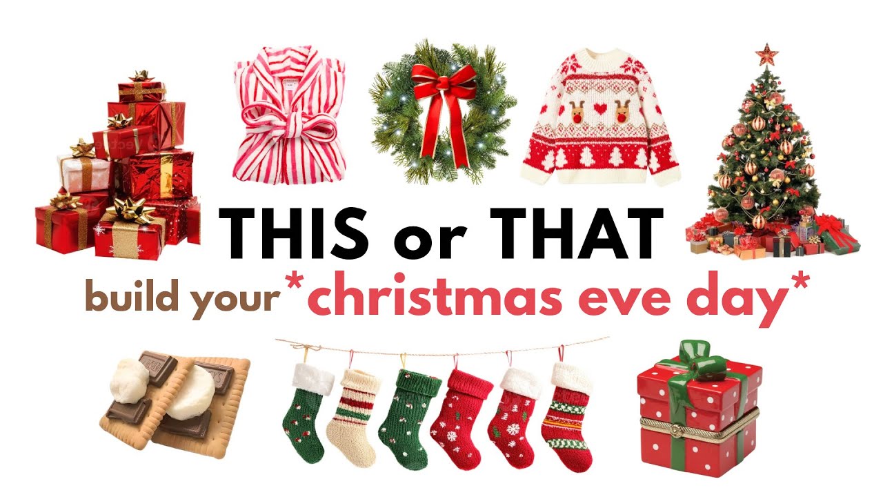 THIS or THAT build your *DREAM CHRISTMAS EVE DAY*🎅🏻🎄🍪🎁