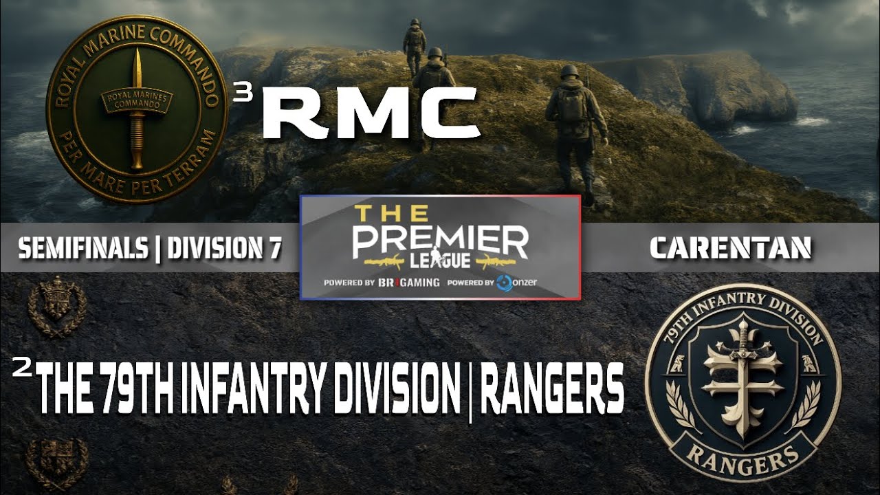RMC vs 79th | The Premier League Season 2 | Division 7  Semifinal | 35  vs 35 | Carentan