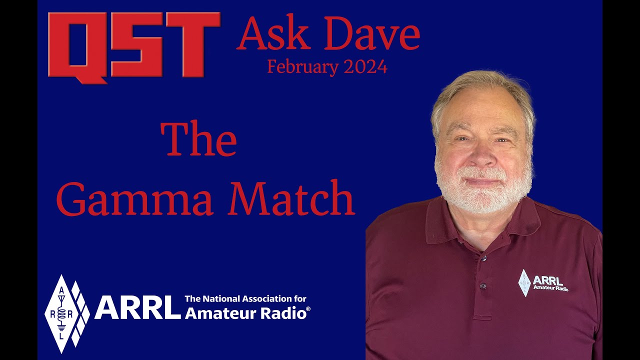 QST: Ask Dave February 2024 The Gamma Match