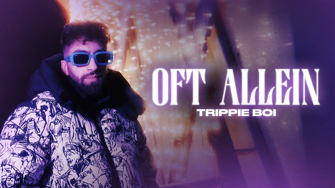 Oft Allein - Trippie Boi (Video)