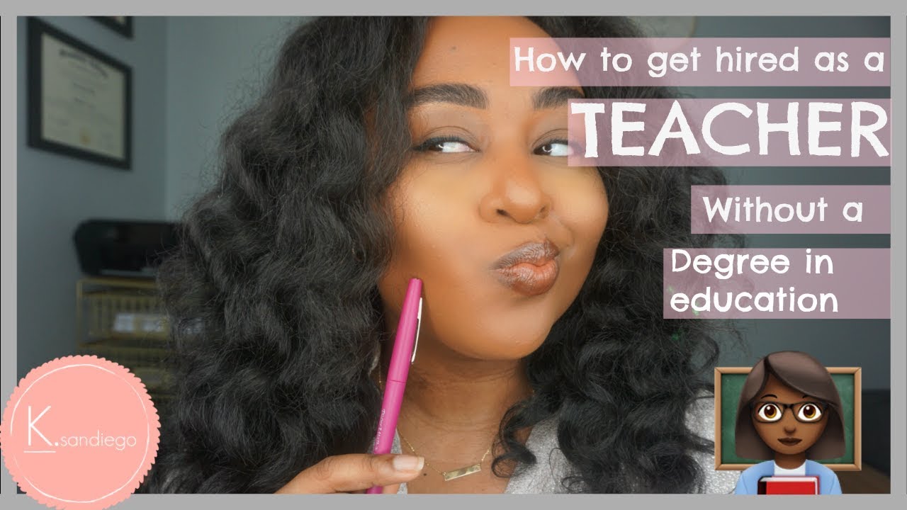 how to get hired : As a Teacher without a degree in education
