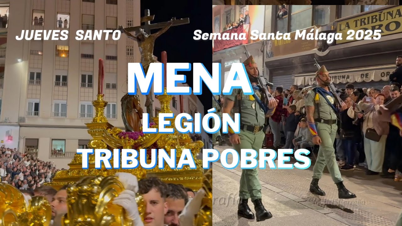 LEGIÓN Y CRISTO MENA Tribuna Pobres - Jueves Santo Málaga 2025