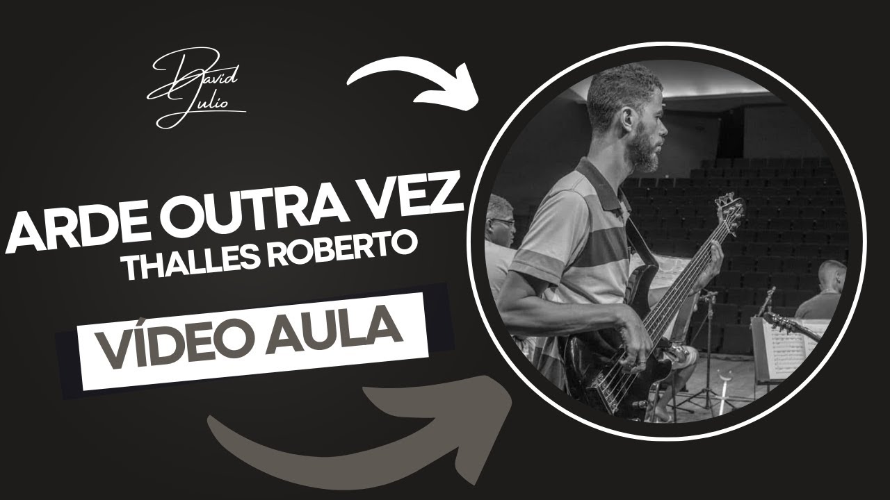 AULA DE BAIXO - ARDE OUTRA VEZ - Thalles Roberto Thalles Roberto - Topic