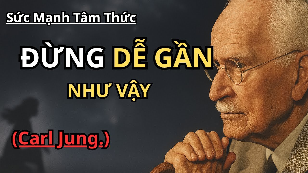 Khi Bạn Trở Nên Khó Gần , Đây Là Điều Thực Sự Xảy Ra l Carl Jung