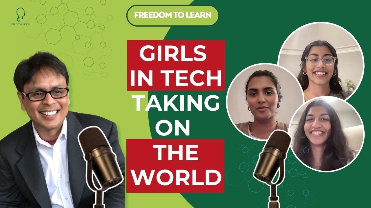 Girls in tech Taking on the world | Freedom to learn podcast by Siliconvalley4u