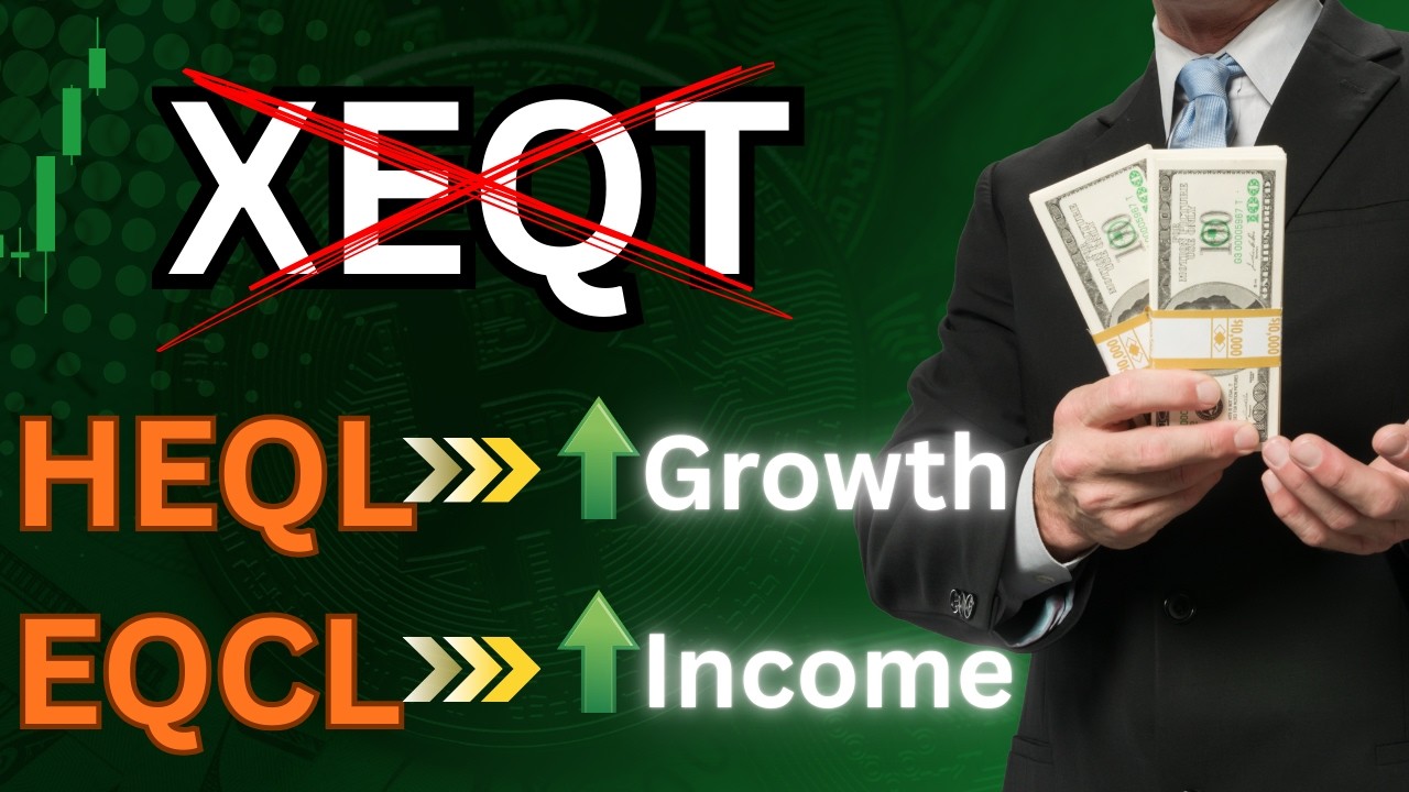 UPGRADE your XEQT ETF! Get Higher Income & Growth Potential | HEQL & EQCL ETFs Explained