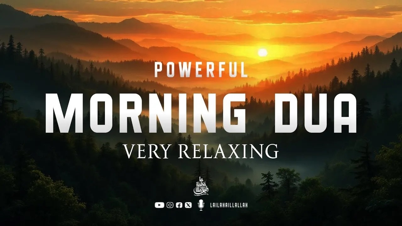 Morning Adhkar (أذكار الصباح) Daily Supplications for Rizik, Barakah, Blessing & Inner Tranquility