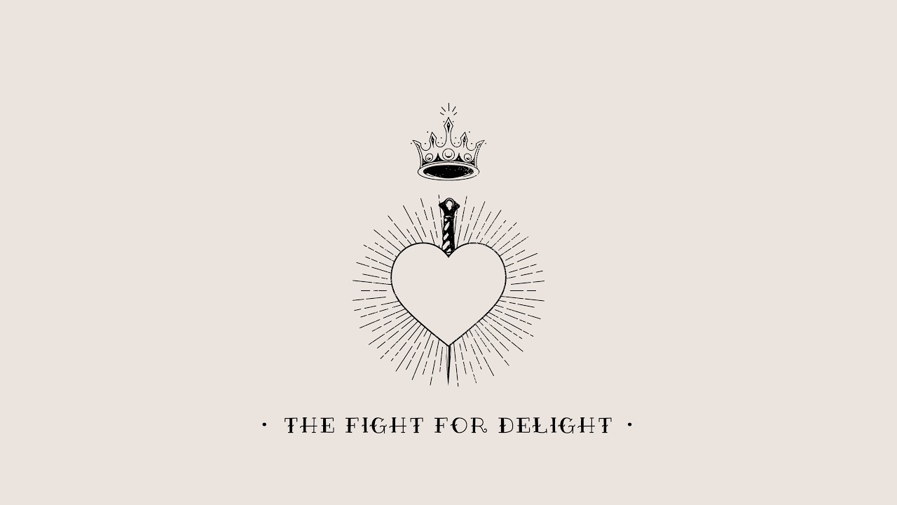 The Fight For Delight Sermon 1: Self Image
