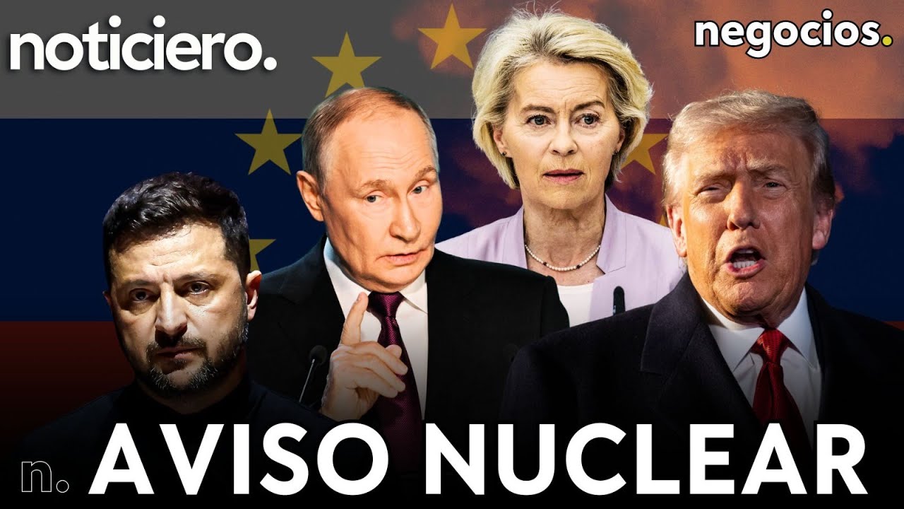 NOTICIERO: Rusia ganaría un territorio similar a Luxemburgo, Trump avisa a Zelensky y Europa pelea