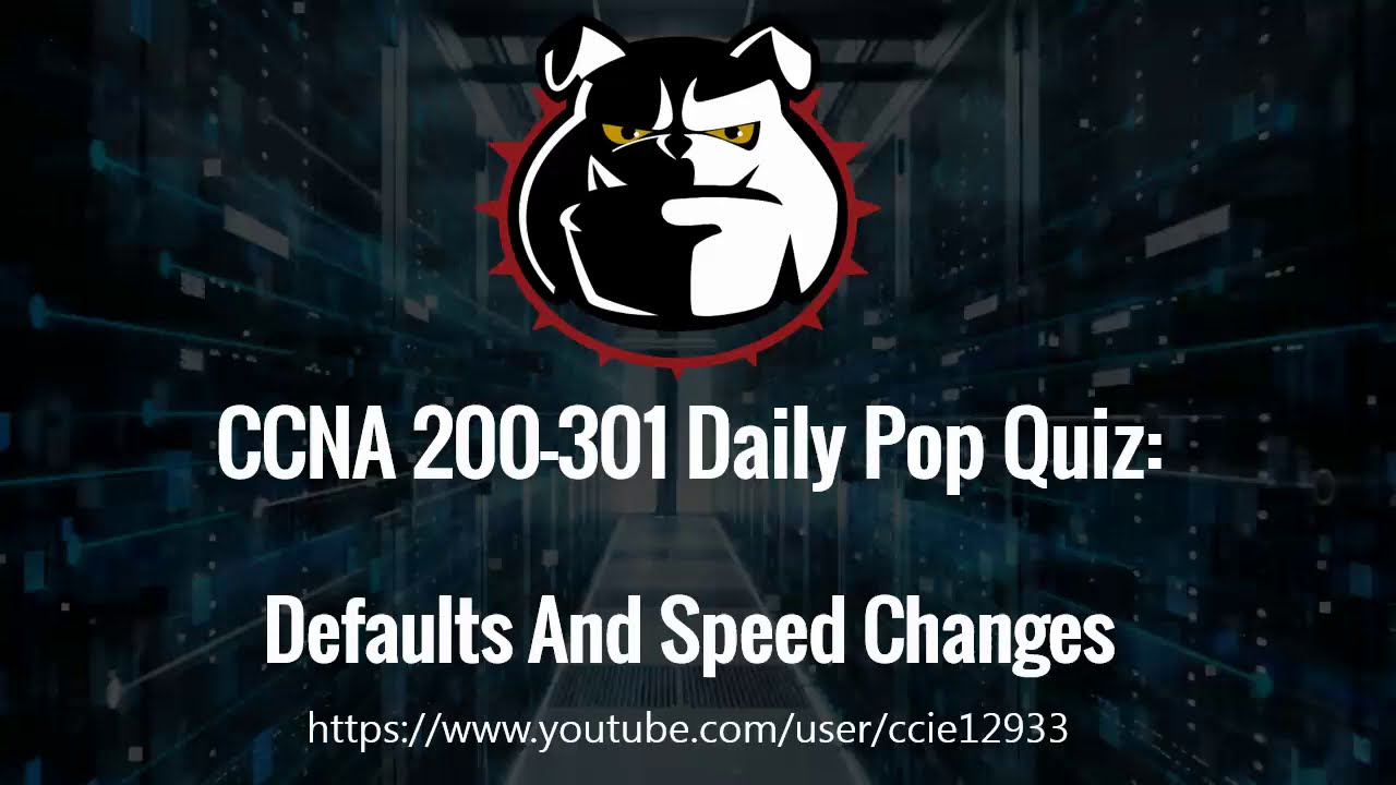 CCNA 200-301 Daily Pop Quiz (And Lab!) :  Defaults And Speed Changes
