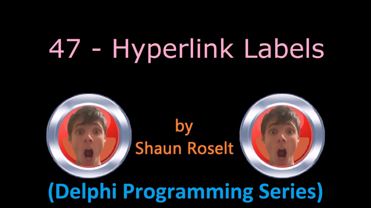 Delphi Programming Series: 47 - Hyperlink Labels