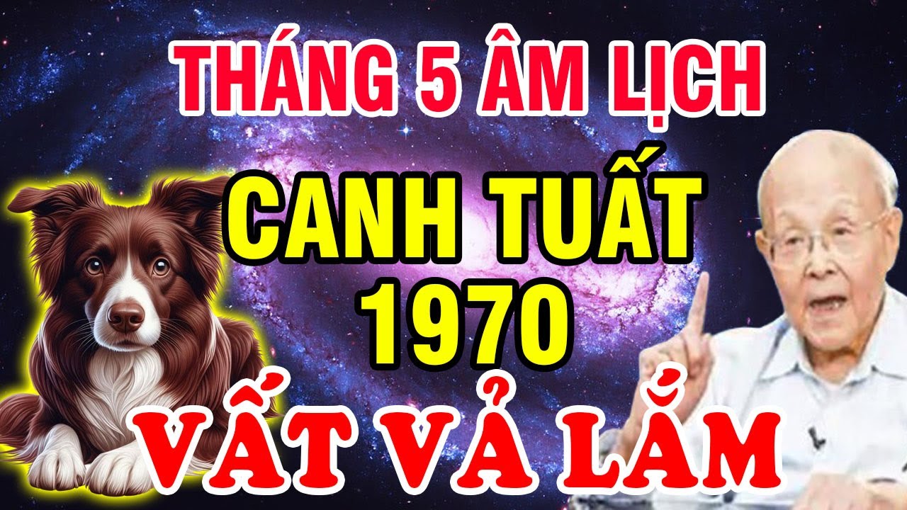Điều Gì Sẽ Xảy Ra Với Nam Nữ Mạng Tuổi Canh Tuất 1970 Tháng 5 Âm Lịch 2025 