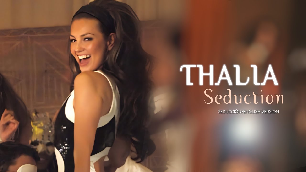 Thalia - Seduction (Seducci&oacute;n English Version) Official Visualizer