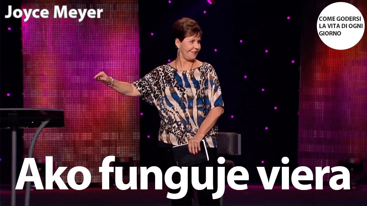 Ako funguje viera | Joyce Meyer